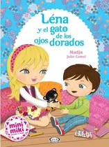 Mini Miki Lena Y El Gato De Los Ojos Dorados, De Nadja. Editorial Vergara Y Riba En Español