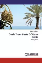 Libro Oasis Trees Pests Of Date Palm - Magda Sabbour