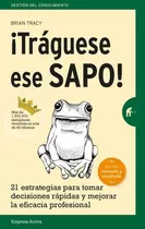 Tráguese Ese Sapo! - Brian Tracy - Empresa Activa