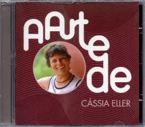Cd Cássia Eller - A Arte De Cássia