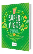 Super Jugos -  Naturales - Verdes - Detox - Smoothies - Cura