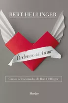 Órdenes Del Amor Cursos Seleccionados De Bert Hellinger