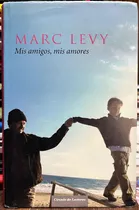 Mis Amigos Mis Amores - Marc Levy