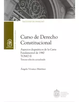 Curso De Derecho Constitucional Tomo 2 / Ángela Vivanco M.