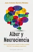 Albur Y Neurociencia, De Juan Antonio Barrera Méndez. Editorial Ediciones Obelisco S.l., Tapa Blanda En Español