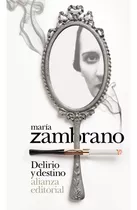 Delirio Y Destino - María Zambrano