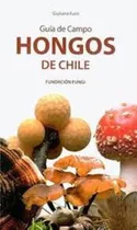 Guia De Campo Hongos De Chile.