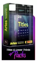 Pack 8.994 Titles E Lower Thirds Premiere + Packs