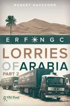 The Lorries Of Arabia 2 : Erf Ngc - Robert Hackford