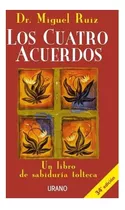 Los Cuatro Acuerdos: Un Libro De Sabiduría Tolteca, De Miguel Ruiz., Vol. 1. Editorial Urano, Tapa Blanda, Edición 1 En Español, 2021