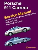 Porsche 911 (type 996) Service Manual 1999-2005 : Carrera...
