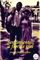 Libro Sentimientos A Flor De Piel - Pedros Espinosa, Paqu...