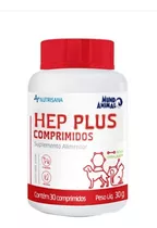 Suplemento Hep Plus 30 Comprimidos Nutrisana - Mundo Animal