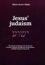 Jesus Judaism (ingles), De Saban Mario Javier. Editorial Editorial Saban, Tapa Blanda En Inglés, 2021