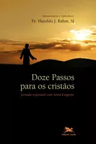 Doze Passos Para Os Cristãos - Jornada Espiritual Com Amor-exigente, De Friends In Recovery. Editora Associação Nóbrega De Educação E Assistência Social, Capa Mole Em Português, 1995