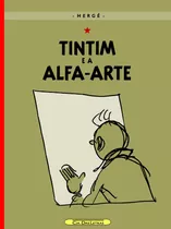 Tintim E A Alfa-arte, De Hergé. Editora Schwarcz Sa, Capa Mole Em Português, 2008