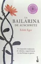 La Bailarina De Auschwitz, De Edith Eger., Vol. 1. Editorial Booket, Tapa Blanda, Edición 1 En Español, 2023