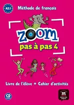Zoom Pas À Pas 4 A2.1 Livre + Cahier + Cd: Avec Cd Audio, De Katia Coppola. Editorial Maison, Tapa Blanda, Edición 1ra En Francés, 2015