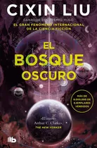 El Bosque Oscuro (trilogia De Los Tres Cuerpos 2), De Cixin Liu. Editorial B De Bolsillo En Español