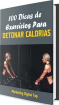 100 Dicas Para De Exercícios Para Detonar As Calorias