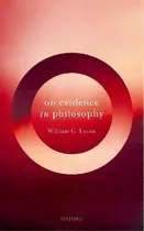 On Evidence In Philosophy, De William G. Lycan. Editorial Oxford University Press En Inglés