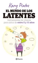 El Mundo De Los Latentes - Kary Pintos, De Pintos, Kary. Editorial Planeta, Tapa Blanda En Español