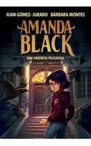 Libro Una Herencia Peligrosa - Amanda Black 1, De Montes, Barbara. Editorial Ediciones B, Tapa Blanda En Español
