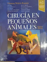 Cirugía En Pequeños Animales (veterinaria) / Theresa Welch F