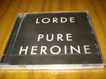 Cd Lorde / Pure Heroine (nuevo Y Sellado) Europeo
