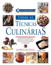 Le Cordon Bleu : Todas As Técnicas Culinárias, De Wright, Jeni. Editora Brasil Franchising Participações Ltda, Capa Dura Em Português, 2017