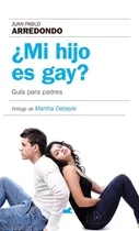 Libro Mi Hijo Es Gay? Guía Para Padres, Arredondo, Original