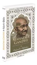 Mahatma Gandhi: O Apóstolo Da Não Violência, De Rohden, Huberto. Série Coleção A Obra-prima De Cada Autor (177), Vol. 177. Editora Martin Claret Ltda, Capa Mole Em Português, 2013