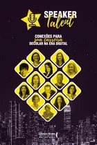 Speaker Talent: Conexões Para Sua Carreira Decolar Na Era Digital, De Santana, Cláudia. Editora Literare Books International Ltda, Capa Mole Em Português, 2021
