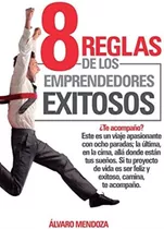Libro: 8 Reglas De Los Emprendedores Exitosos (spanish Editi