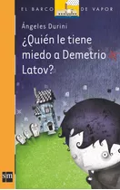 Quien Le Tiene Miedo A Demetrio Latov?  - Angeles Durini