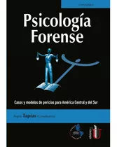 Psicologia Forense. Casos Y Modelos De Pericias.angel Tapias