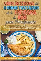 Libro De Cocina Del Horno Tostador De La Freidora De Aire Pa