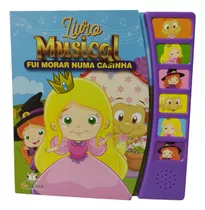 Livro Musical - Fui Morar Numa Casinha - Blueditora - Livros Sonoros - Livros Infantis - Livros Musicais