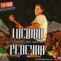 Luciano Pereyra Festejando 10 Años Cd Dvd Nuevo Sellado 