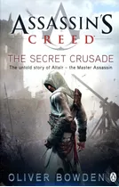Secret Crusade,the (pb) - Assassin's Creed - Oliver Bowden