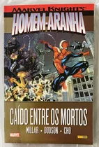 Marvel Knights - Homem Aranha - Caído Entre Os Mortos, Ano 2012, Editora Panini, Ótimo, 290 Páginas, Raridade