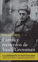 Cartas Y Recuerdos Un Libro Sobre Vasili Grossman - Guber
