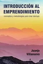 Libro: Introducción Al Emprendimiento: Conceptos Y Para
