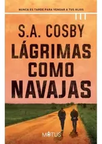 Lagrimas Como Navajas - S A Cosby - Motus