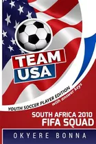 Libro Team Usa: South Africa 2010 Fifa Squad: Student Edi...