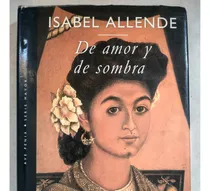 Libro De Amor Y De Sombra.  Autor: Isabel Allende  Tapa Dura