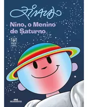 Livro Nino , O Menino De Saturno ( Série Ziraldo - Os Meninos Dos Planetas ) - Ziraldo - Editora Melhoramentos ( Novo )