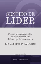 Sentido De Lider, De Alberto Daniel Fernández Sanjurjo. Editorial Autores Editores En Español, 2014