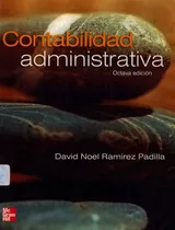 Contabilidad Administrativa. 8va Edición. David Ramírez