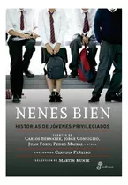 Nenes Bien. Historias De Jovenes Privilegiados - Aa. Vv